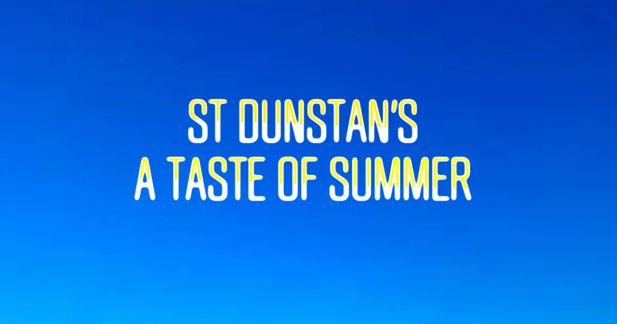 ST DUNSTAN'S A TASTE OF SUMMER