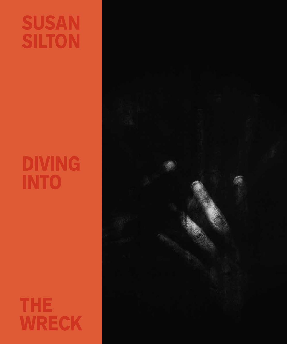 The book cover for Susan Silton: Diving into the Wreck catalogue. An orange band on the left side with the exhibition title and a large black area on the remaining 2/3 side, a photocopy of the artist's hands emerges from the inky blackness