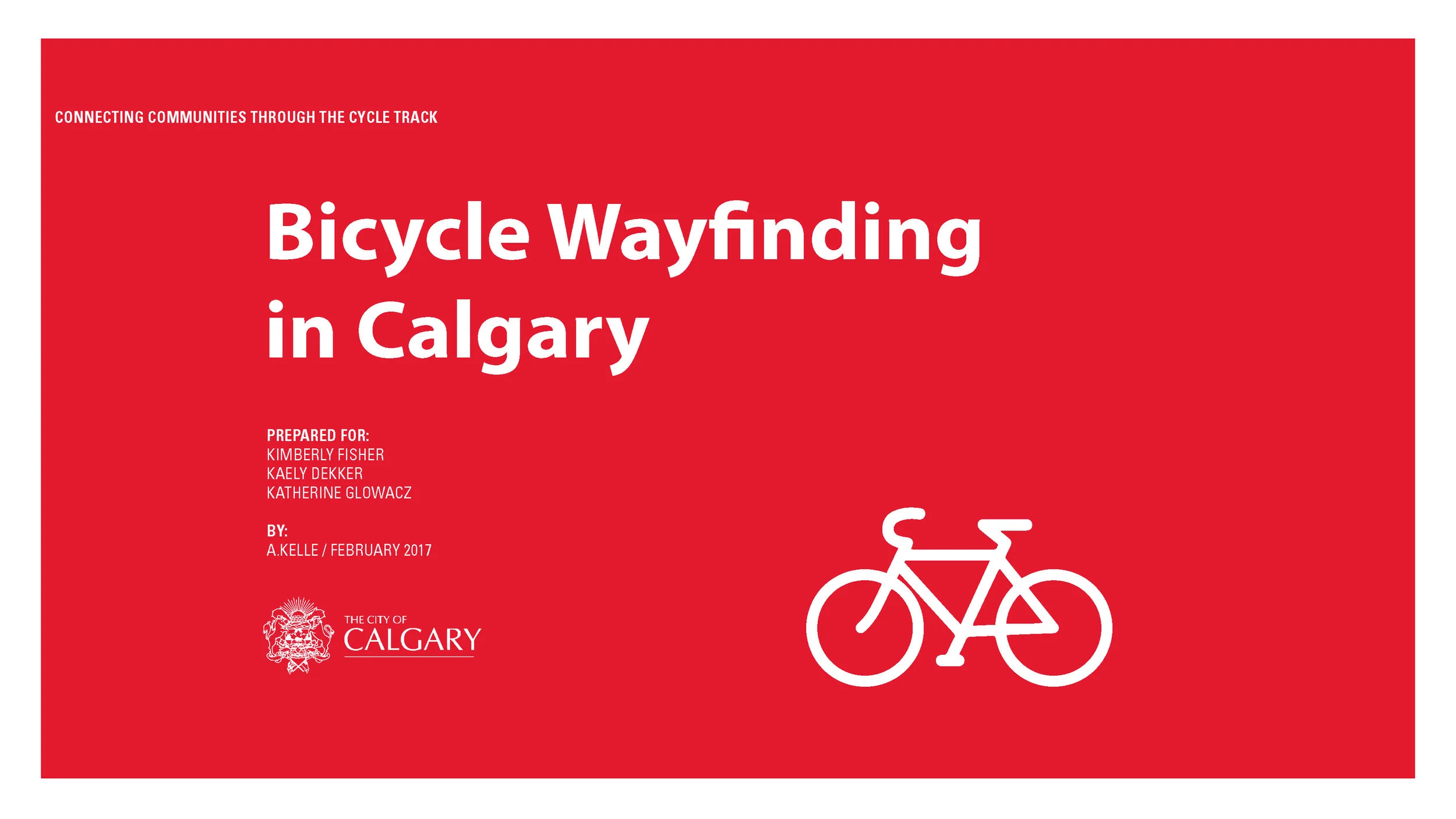 Bicycle Wayfinding in Calgary, presented to The City of Calgary, 2017. 