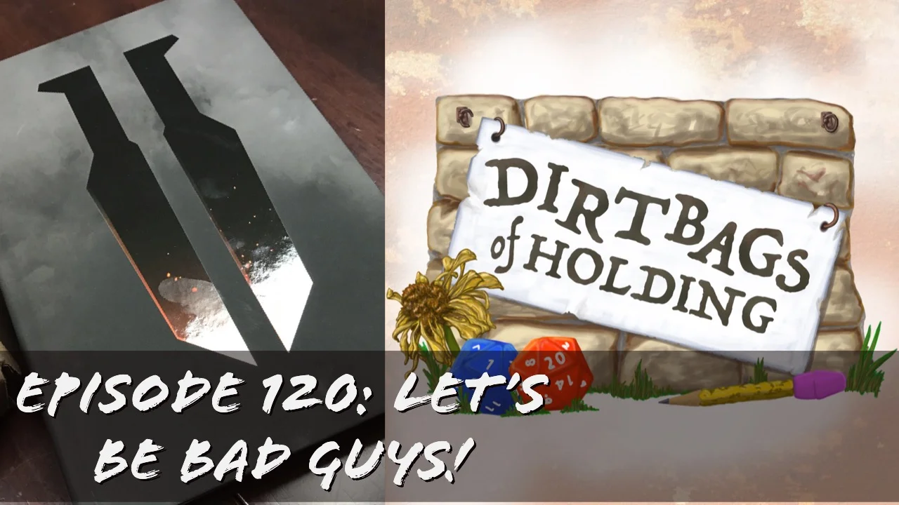 Blades in the Dark Pt. 1 "Let's Be Bad Guys!" - The Dirtbags of Holding #120