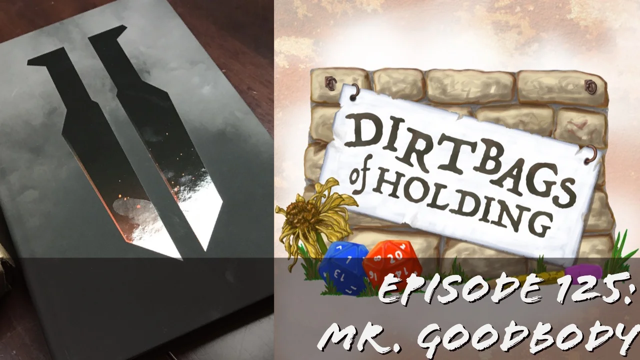 Blades in the Dark Pt. 6 "Mr. Goodbody" - The Dirtbags of Holding #125