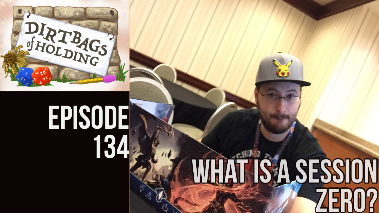 "What Is A Session Zero?" - The Dirtbags of Holding #134