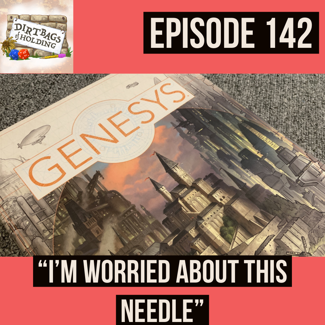 Tabula Rasa (Genesys) Pt. 1 "I'm Worried About This Needle" - The Dirtbags of Holding #142