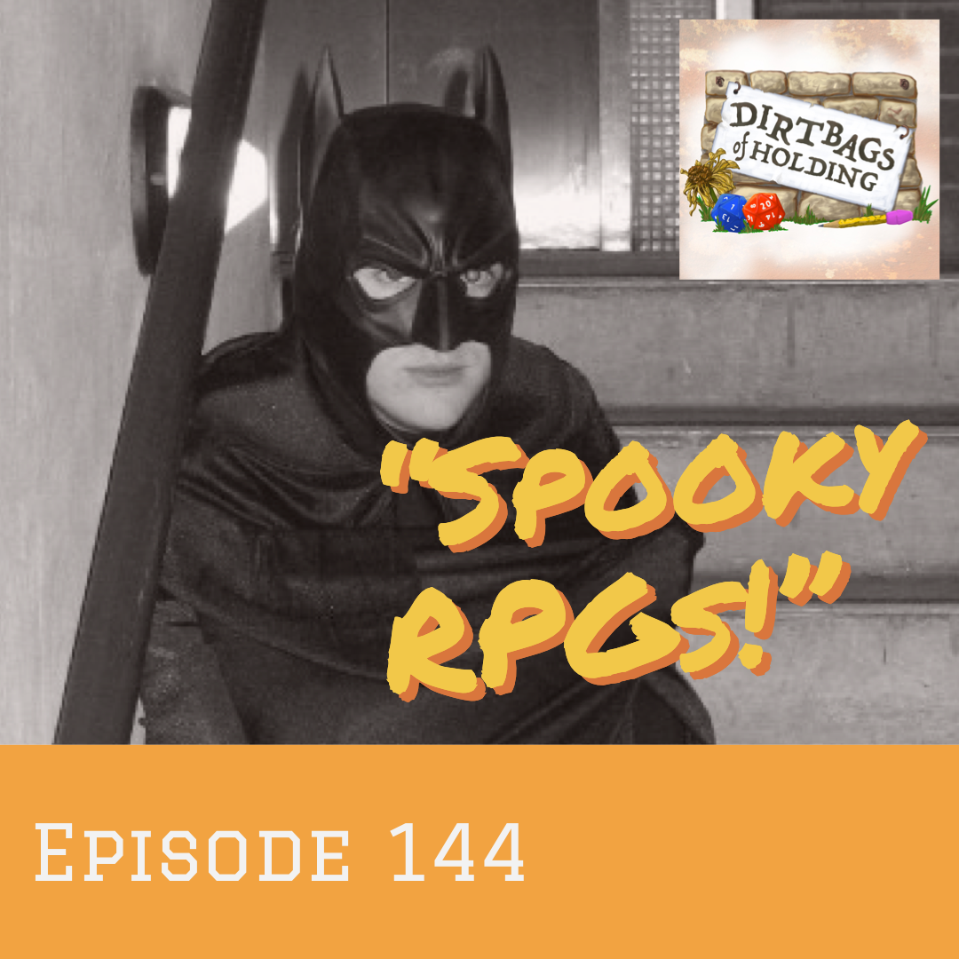 "Spooky Games" - The Dirtbags of Holding #144