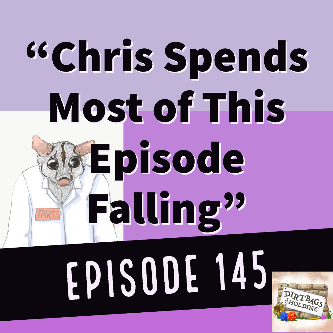 Tabula Rasa Pt. 3 "Chris Spends Most of this Episode Falling" - The Dirtbags of Holding #145