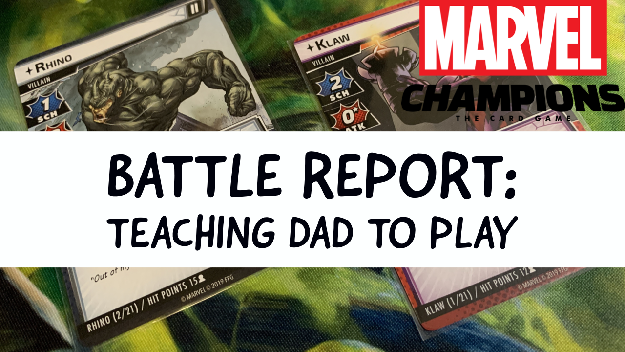 Marvel Champions LCG Battle Report: So I taught my Dad how to play
