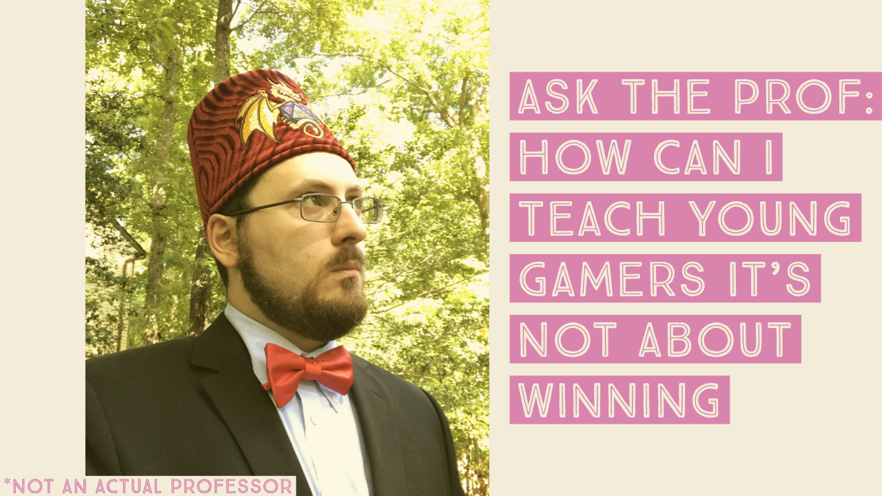 How Can I Teach Young Gamers It's Not About Winning? - Ask the Prof