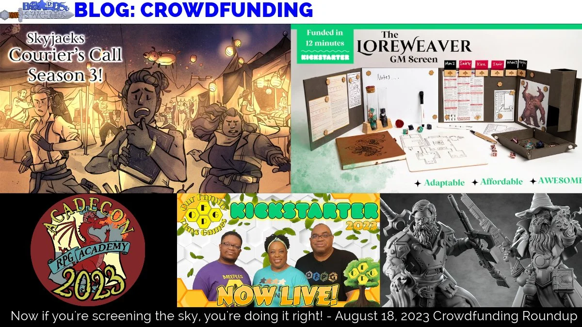 Now if you're screening the sky, you're doing it right! - August 18, 2023 Crowdfunding Roundup