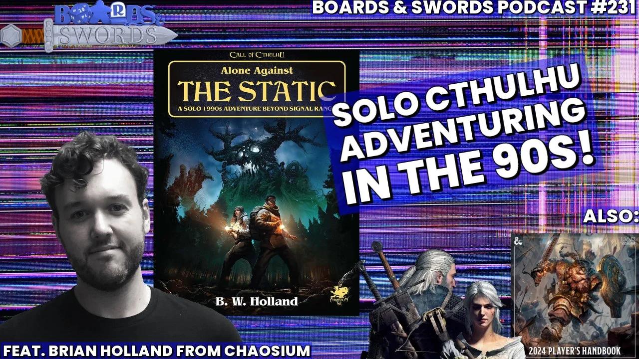 Alone Against the Static with Brian Holland from Chaosium - Boards &amp; Swords #231