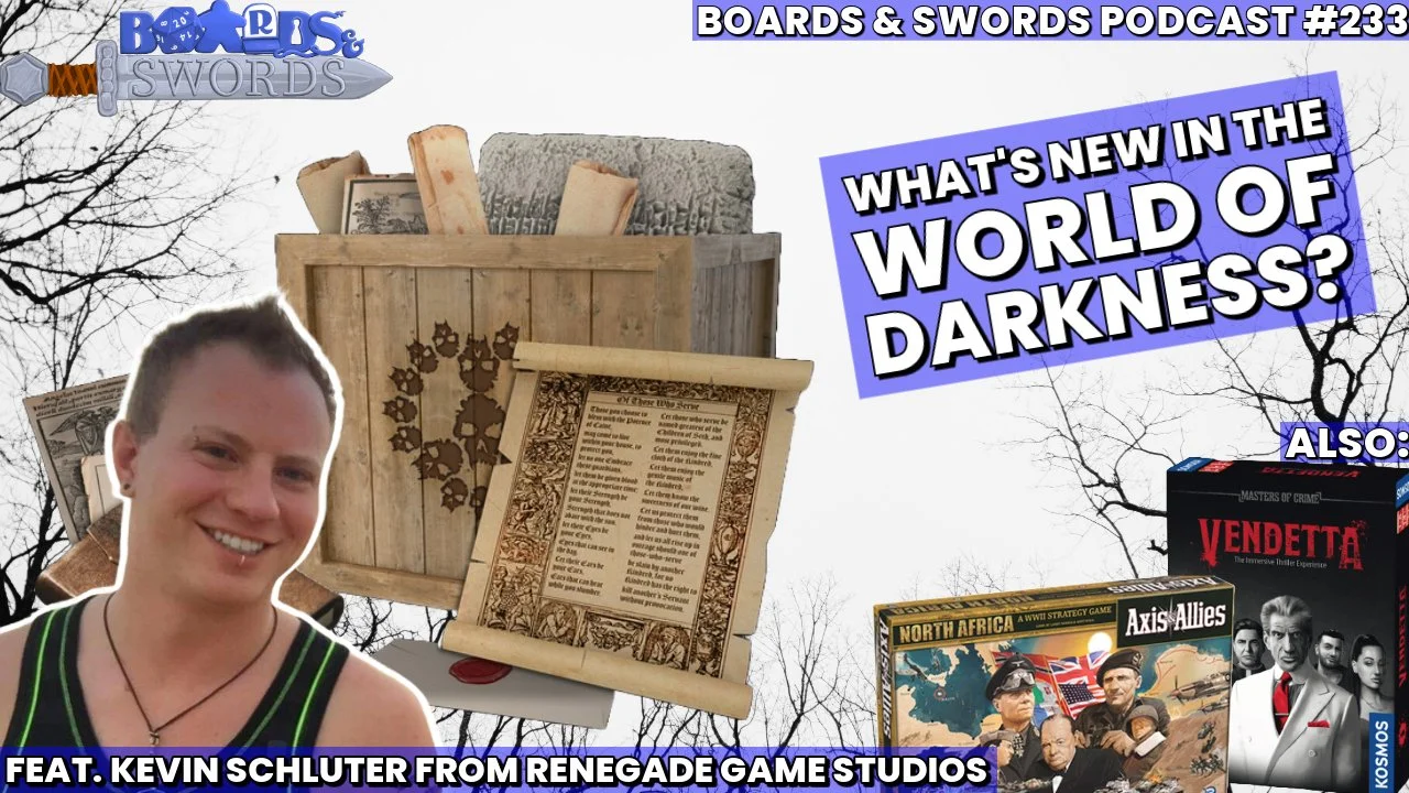 The World of Darkness with Kevin Schluter from Renegade Game Studios - Boards &amp; Swords #233