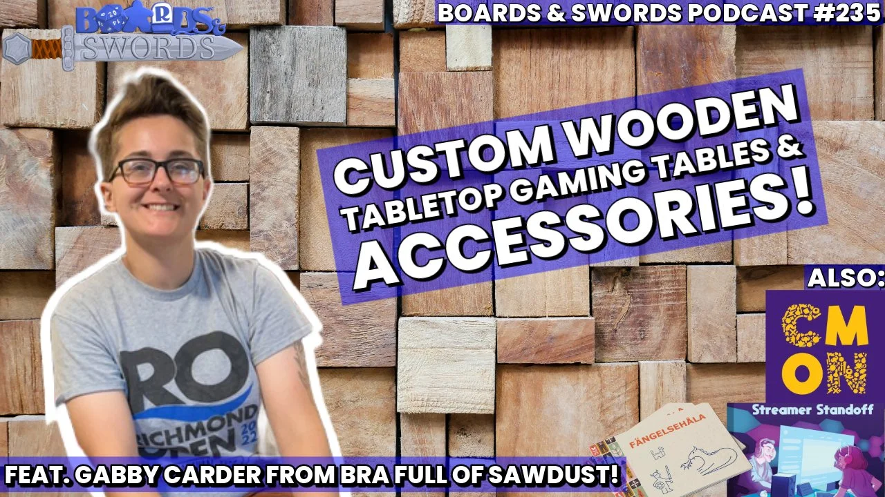 Crafting A Bra Full of Sawdust with Gabby Carder - Boards & Swords #235