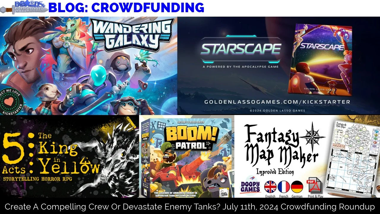 Create A Compelling Crew Or Devastate Enemy Tanks? July 11th, 2024 Crowdfunding Roundup