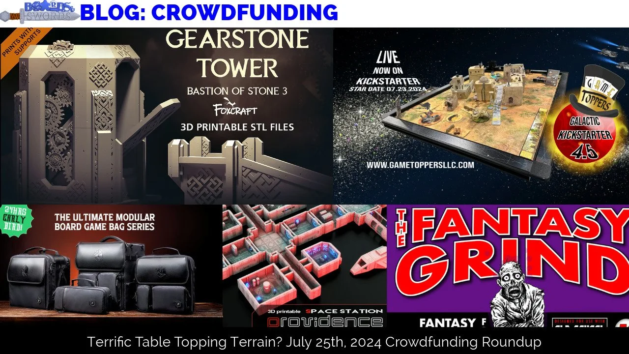 Terrific Table Topping Terrain? July 25th, 2024 Crowdfunding Roundup