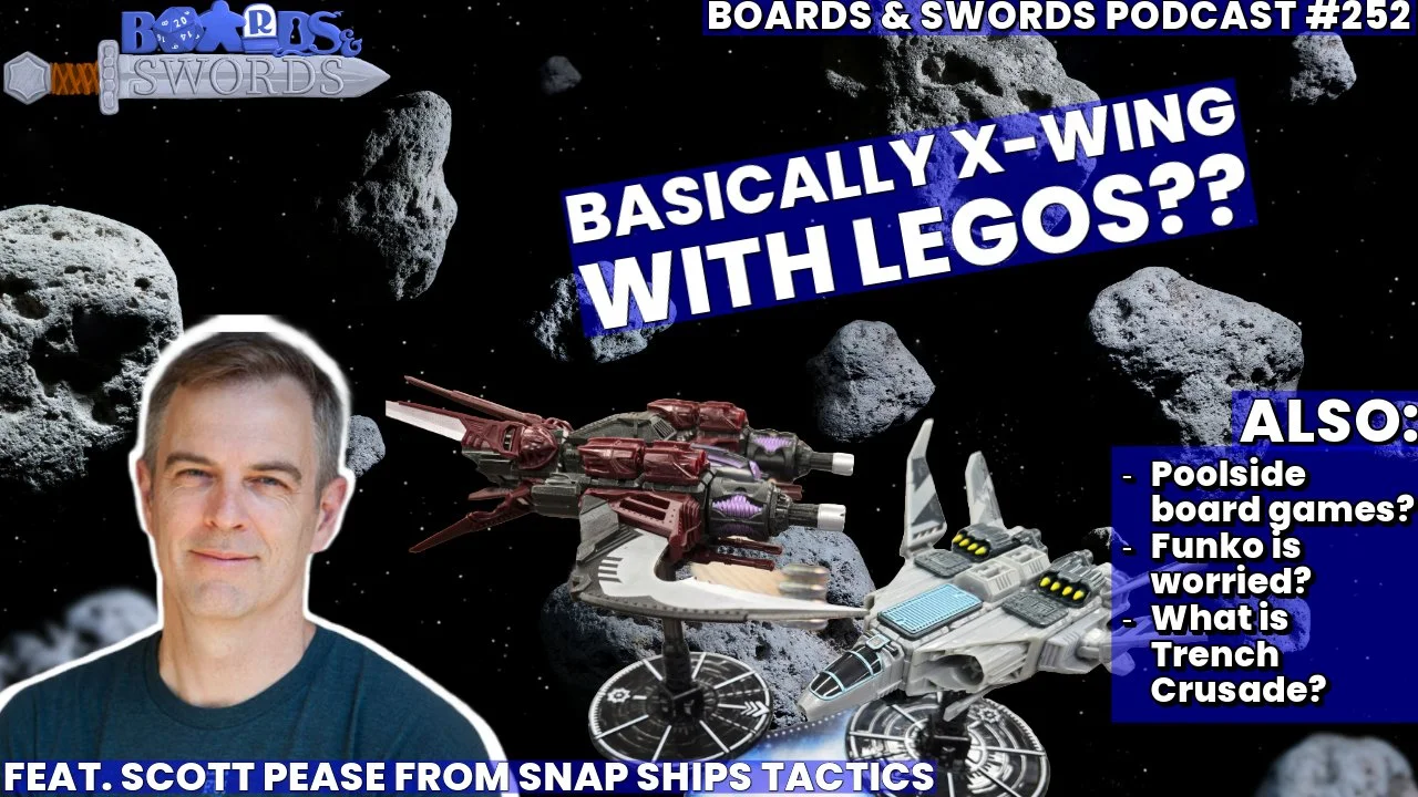 Snapping Together Fun with Scott Pease from Snap Ships Tactics - Boards &amp; Swords #252