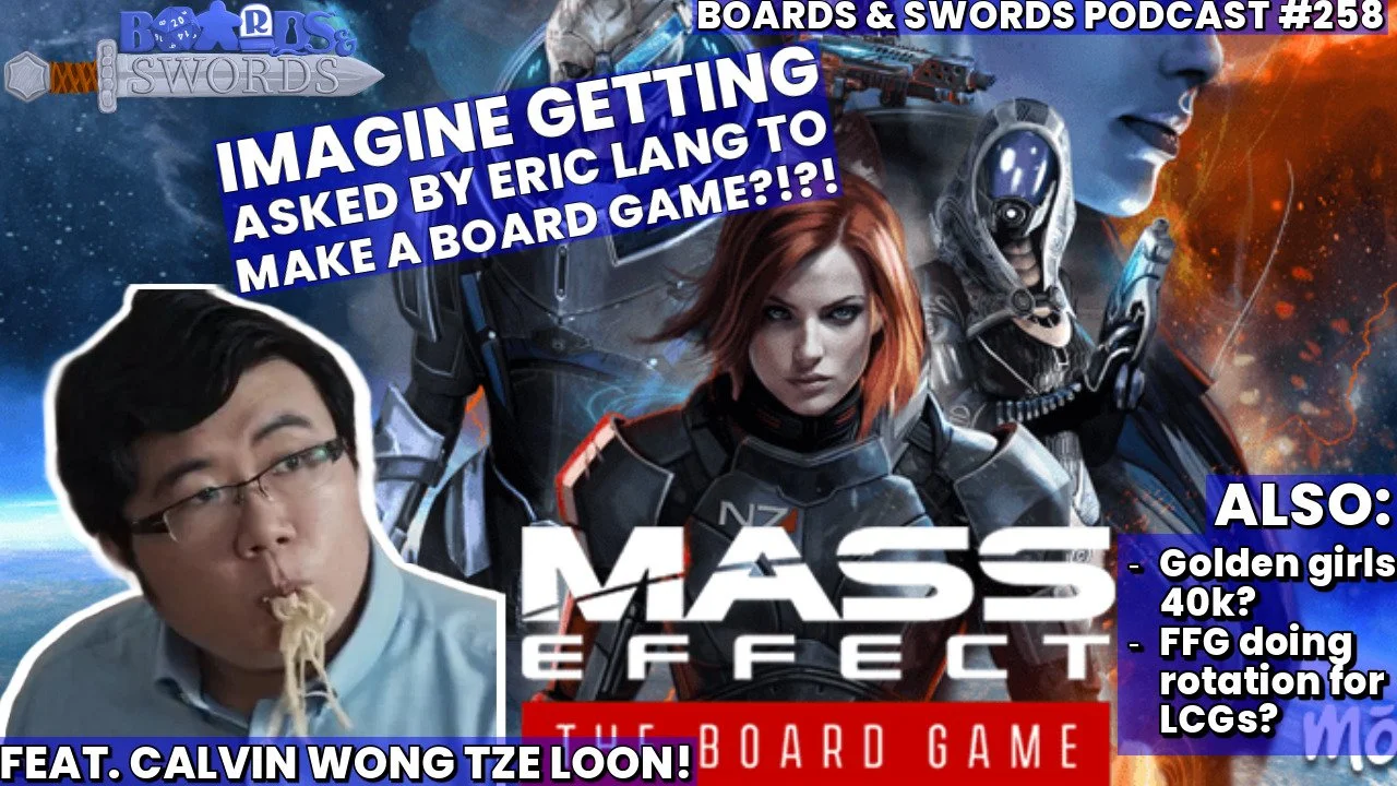 Designing a Mass-ive Effect in Gaming with Calvin Wong Tze Loon - Boards & Swords #258