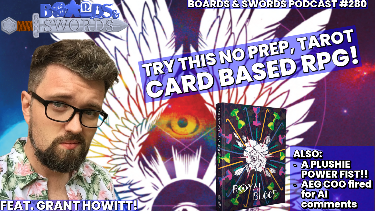 Royally Learning The History of Tarot Cards with Grant Howitt - Boards &amp; Swords #280