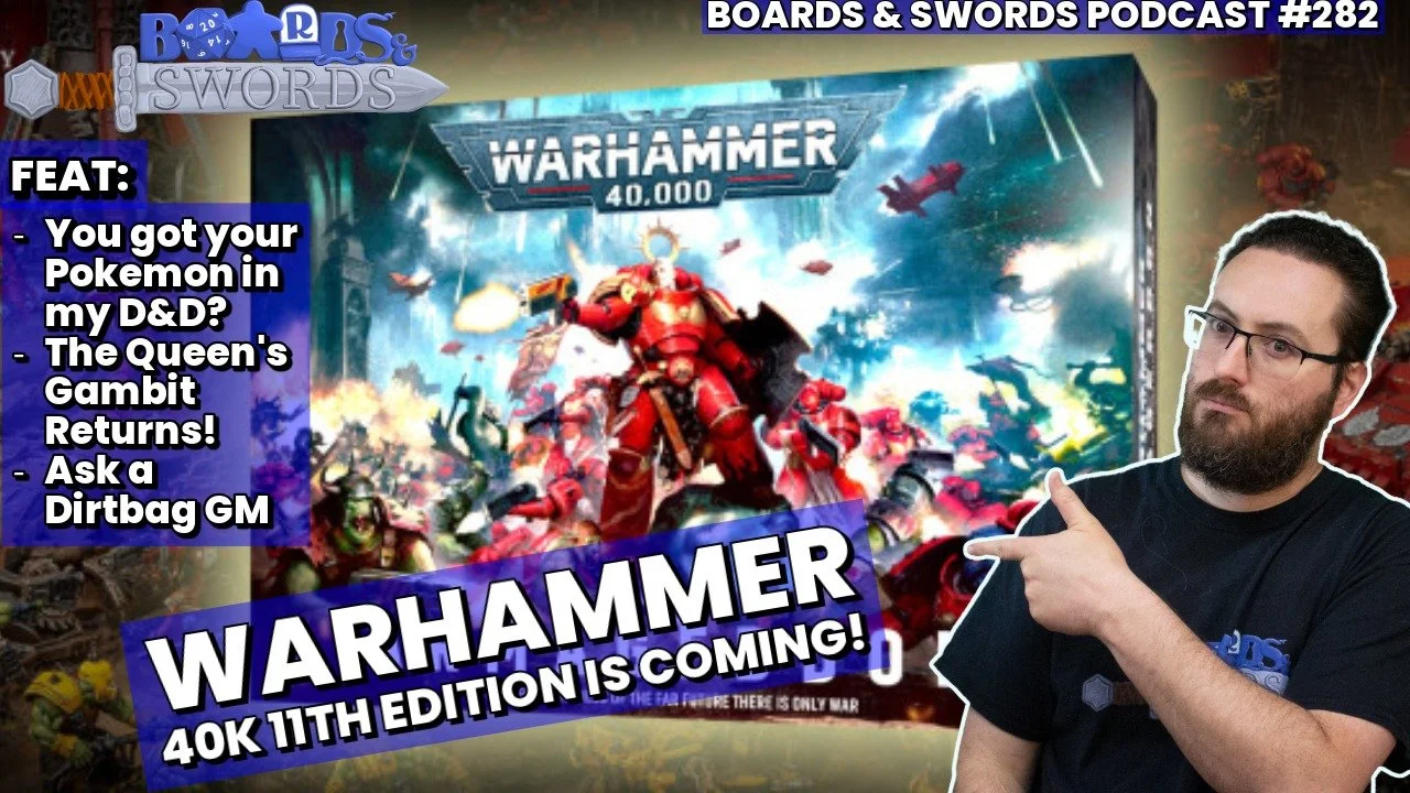 Just The Tips, Warhammer 11th Edition Annoucements, Ask A Dirtbag GM - Boards & Swords #282