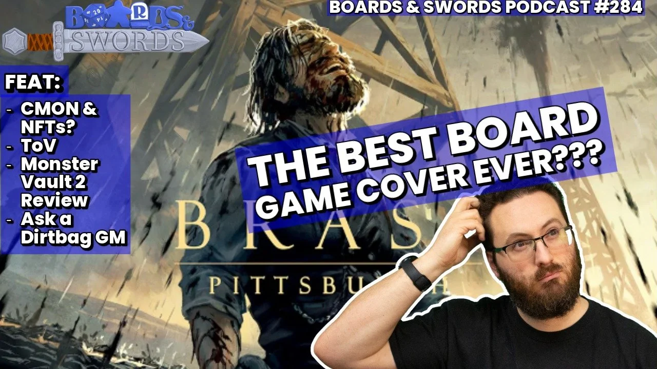 CMON is an NFTease, Monster Vault 2 Review, the Best Way to Deal with a TPK - Boards &amp; Swords #284