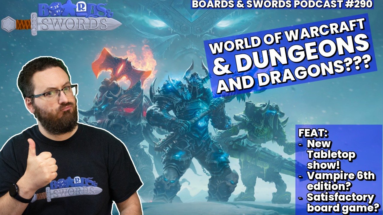 Will This Be The Best Dungeons &amp; Dragons Expansion Ever? - Boards &amp; Swords #290