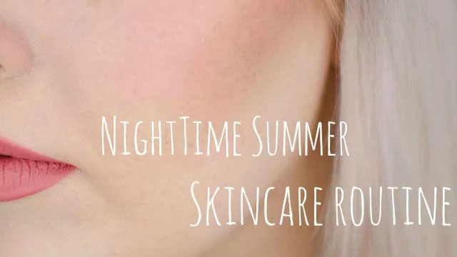 Summer Nightime Skincare Routine for Sensitive & Combination Skin