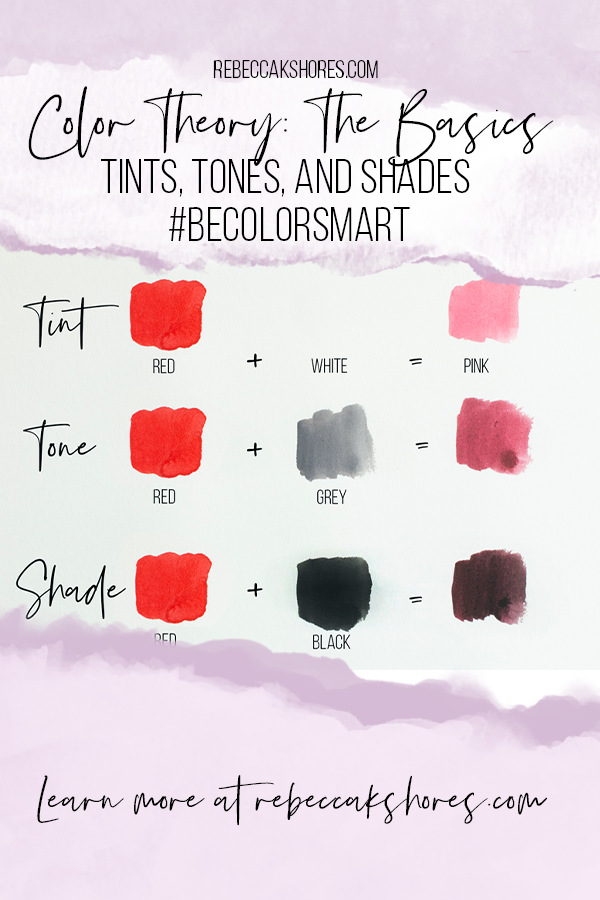 Color The Basics: tints, tones, shades #becolorsmart — rebeccakshores.com
