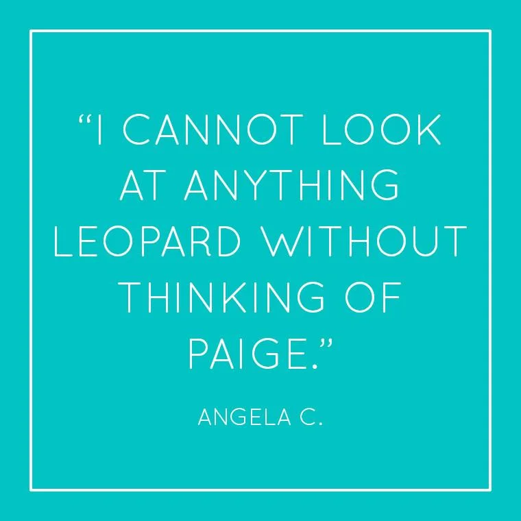 Quotes from friends were turned into quote cards to reflect how much Paige was loved by her community. 