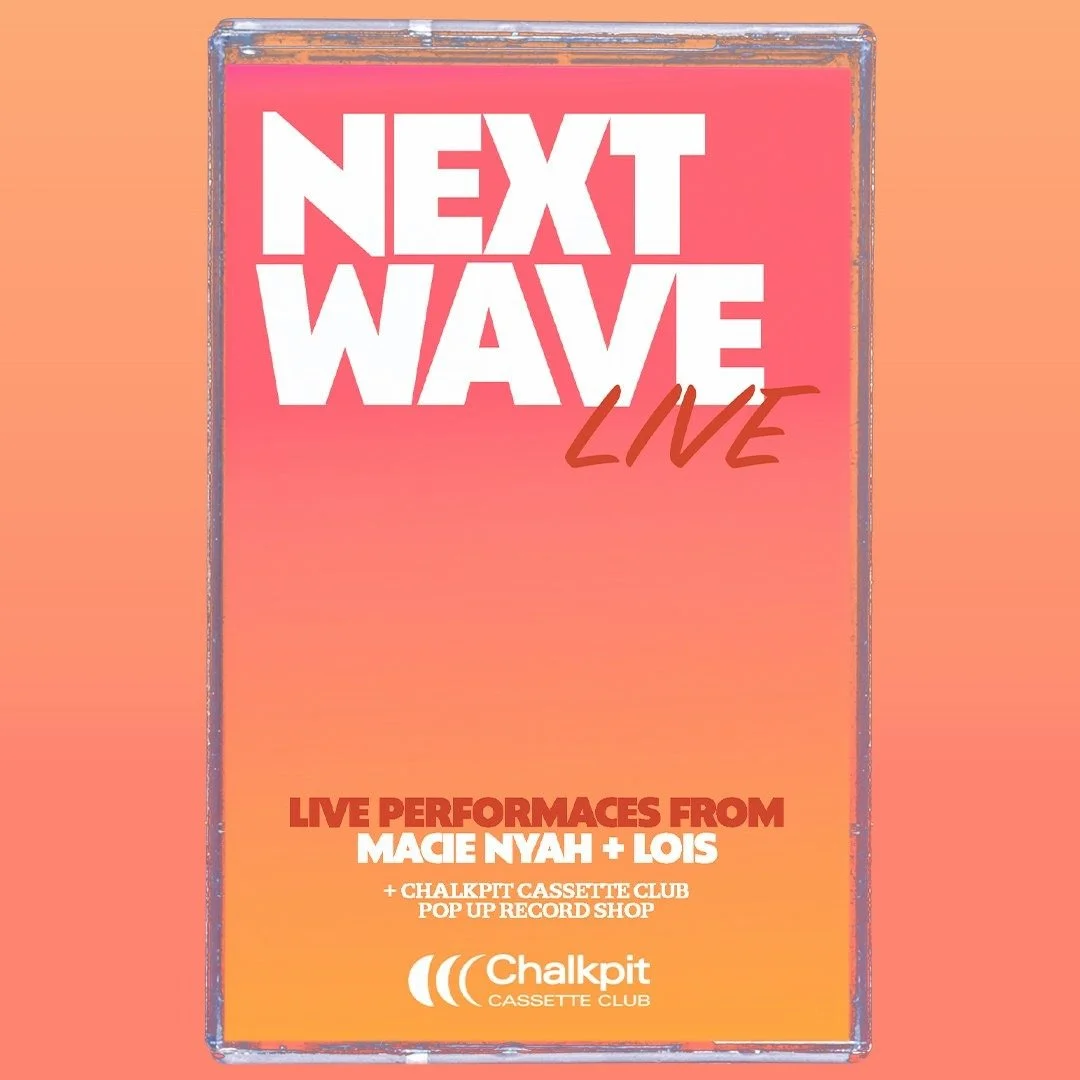 Next Wave Live Presents: Lois &amp; Macie Nyah