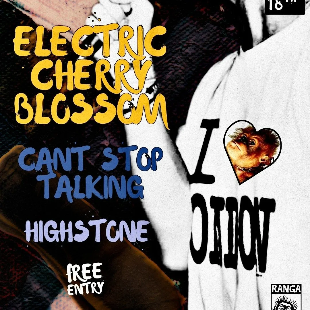 Ranga Records presents: Electric Cherry Blossom, CAN’T STOP TALKING &amp; Highstone