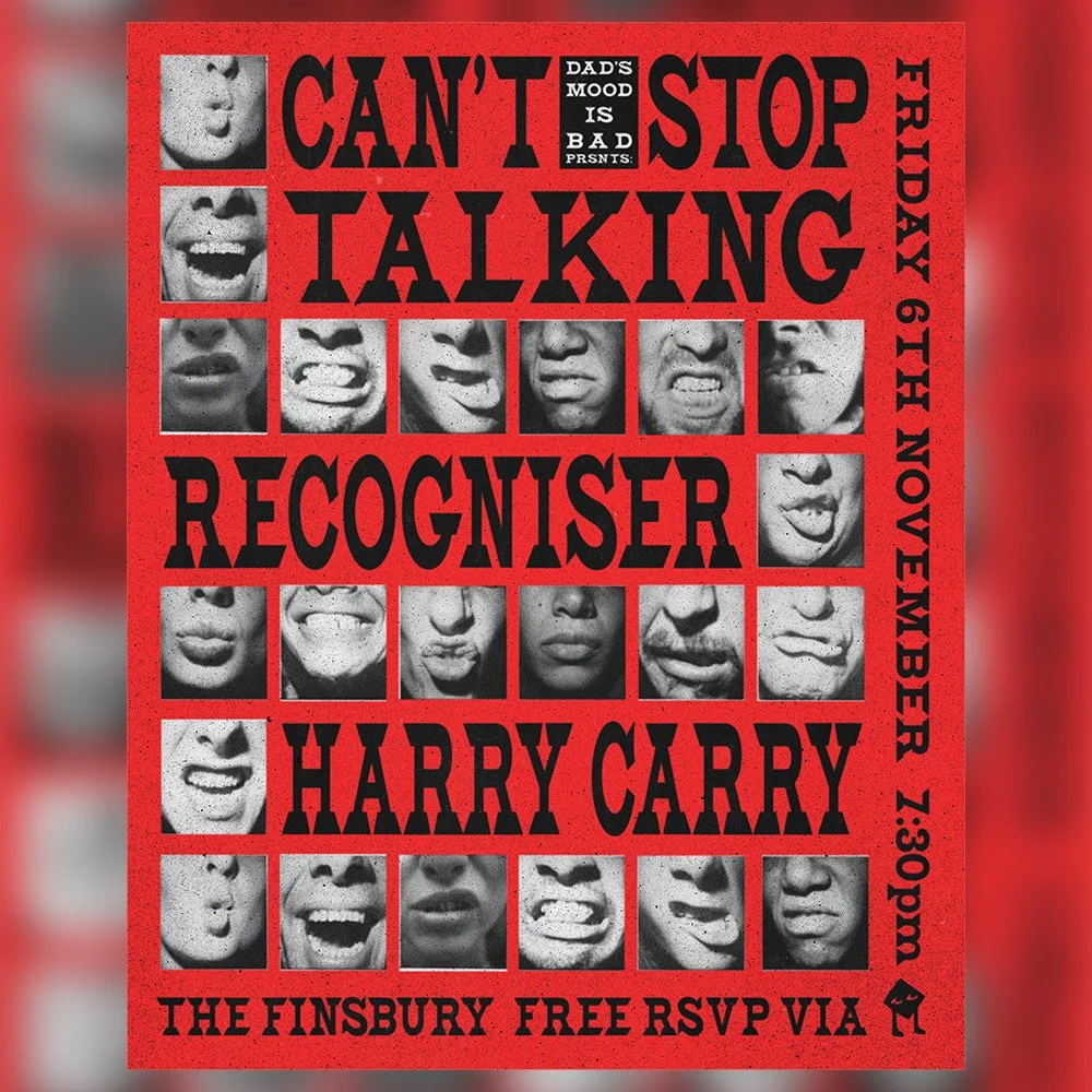 Dad’s Mood is Bad Presents: CAN'T STOP TALKING + Recogniser &amp; Harry Carry