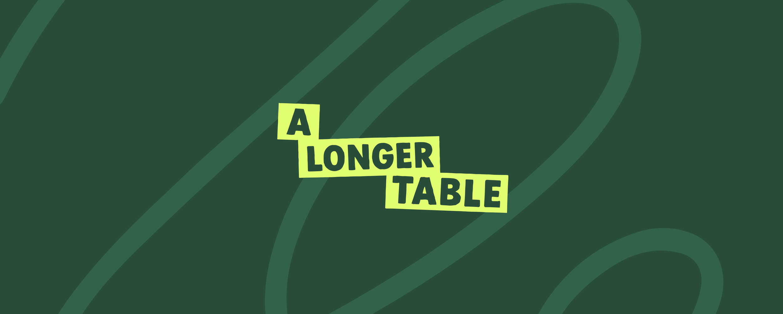 A Longer Table