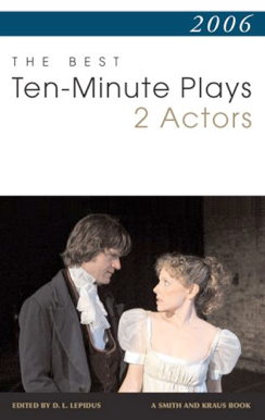 My play Double D is one of the plays chosen by Smith and Kraus for inclusion in the best short plays series. It also won the “Audience Choice Award” during the 2006 Turnip Short Play Festival at The Globe Theater in New York