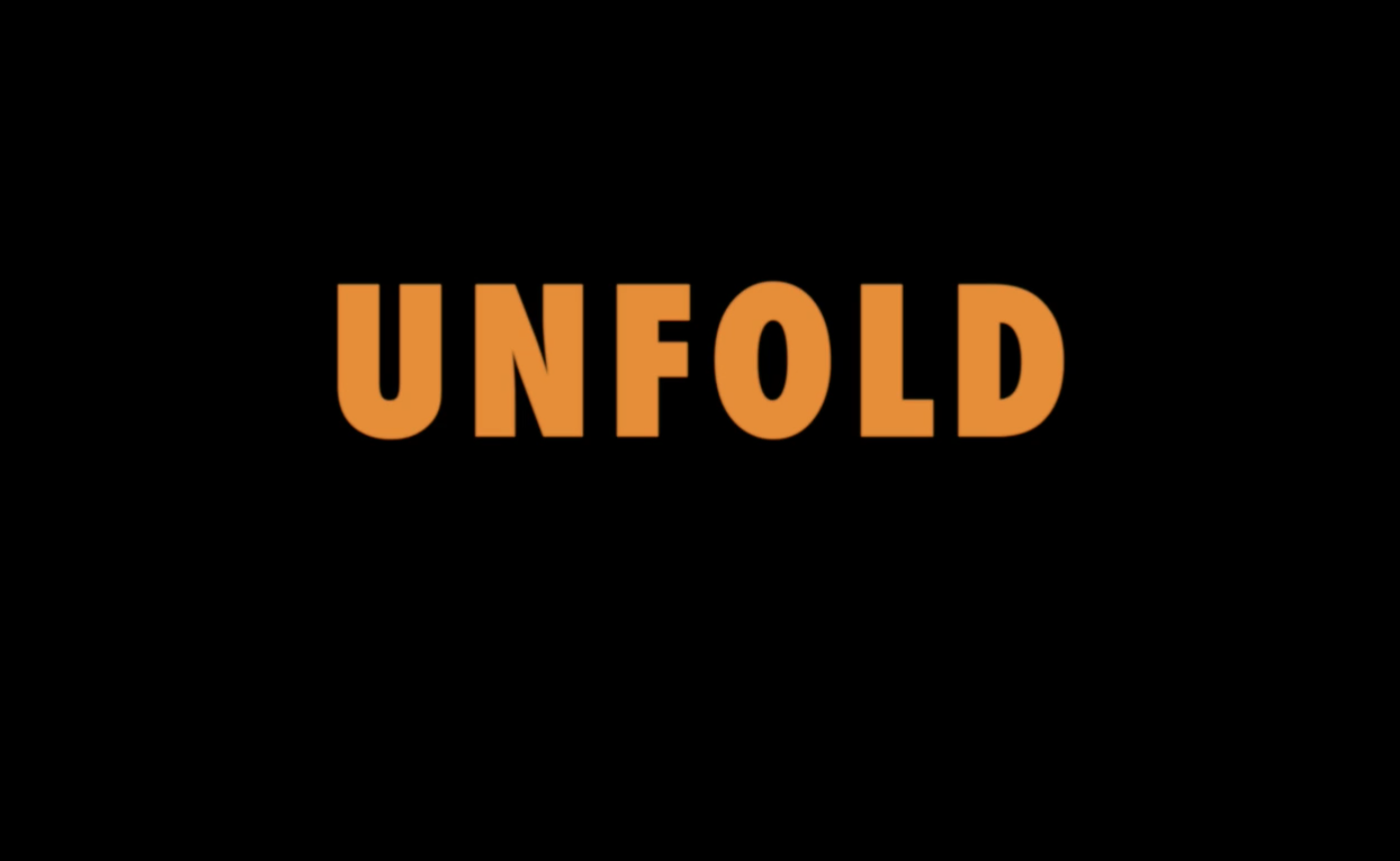 Our preview of Unfold