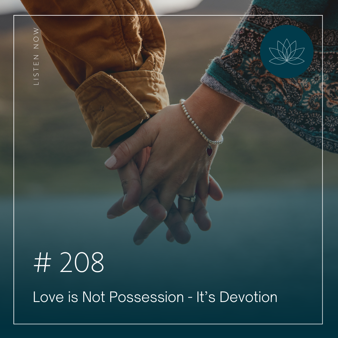 Love is Not Possession - It’s Devotion