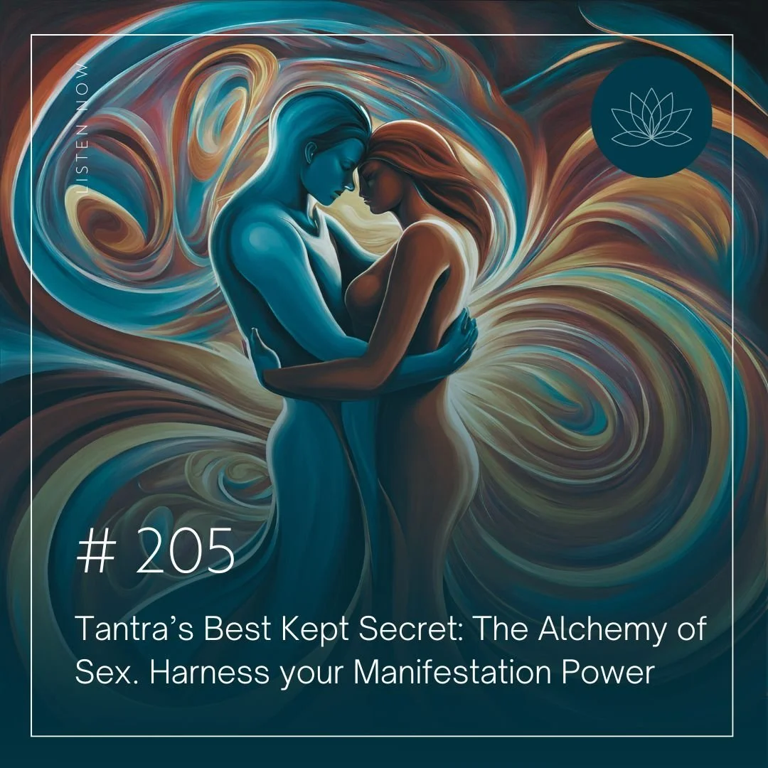 Tantra’s Best Kept Secret: The Alchemy of Sex. Harness your Manifestation Power