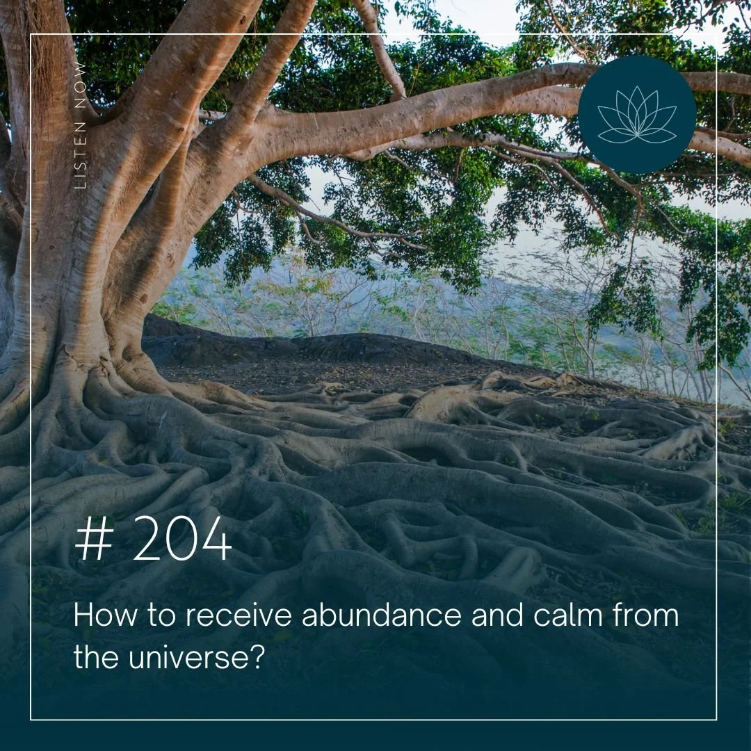 How to receive abundance and calm from the universe?