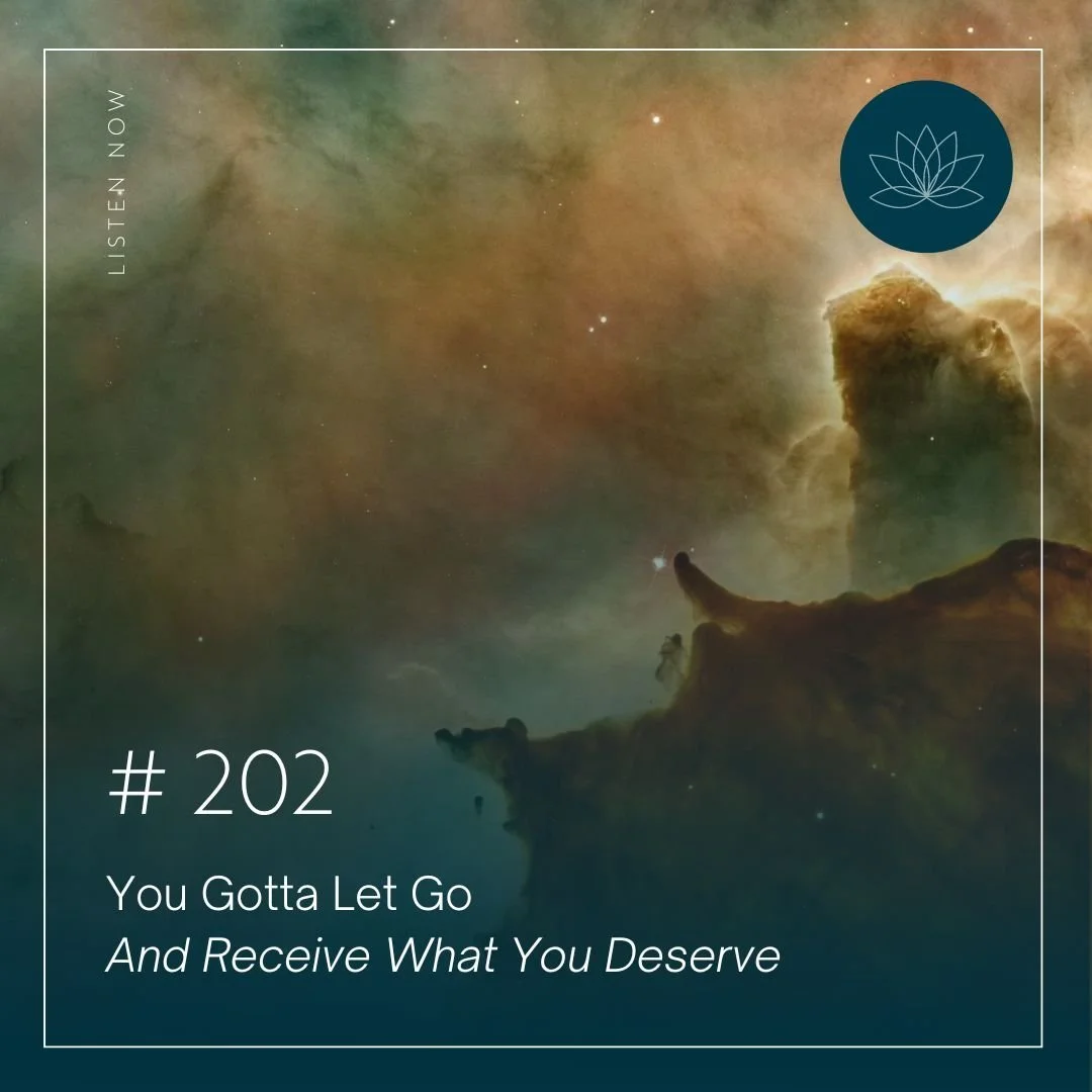 You Gotta Let Go (and Receive What You Deserve)