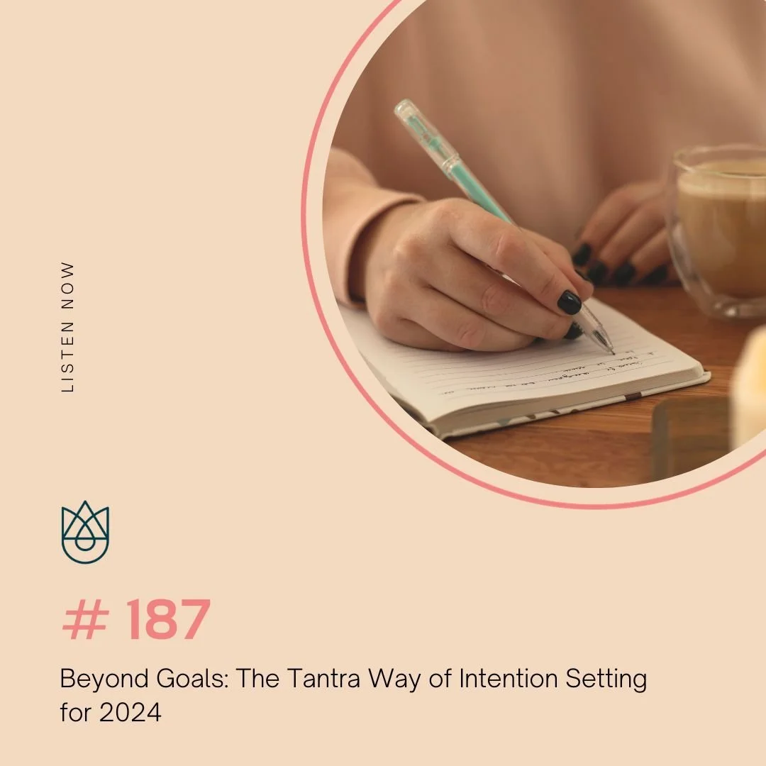 Beyond Goals: The Tantra Way of Intention Setting for 2024