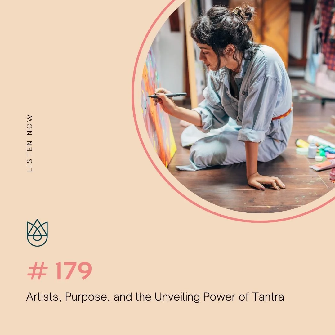 Artists, Purpose, and the Unveiling Power of Tantra