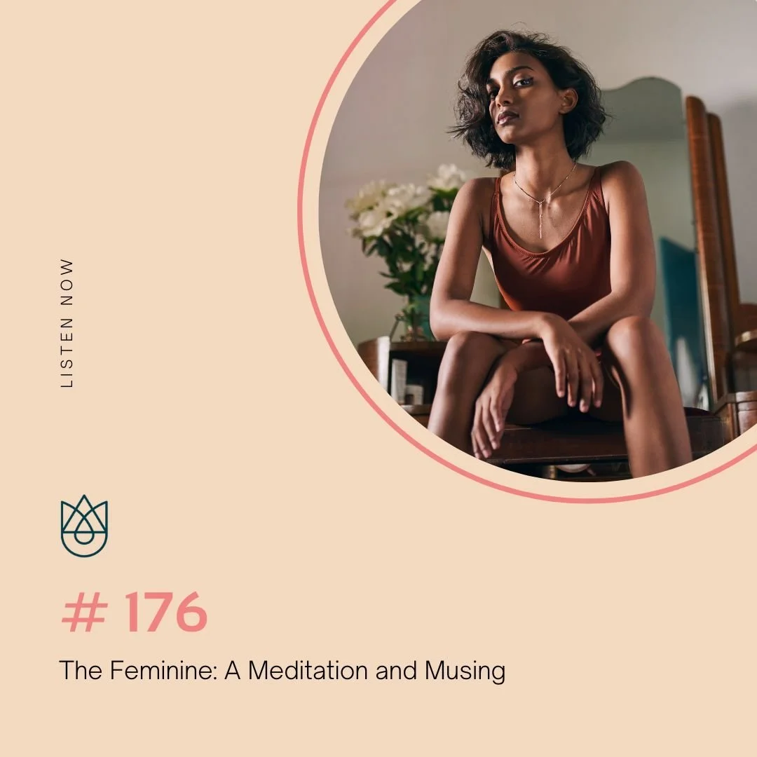 The Feminine: A Meditation and Musing