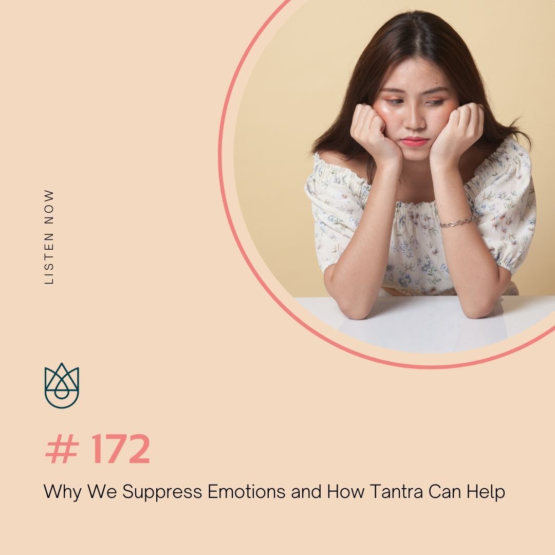 Why We Suppress Emotions and How Tantra Can Help