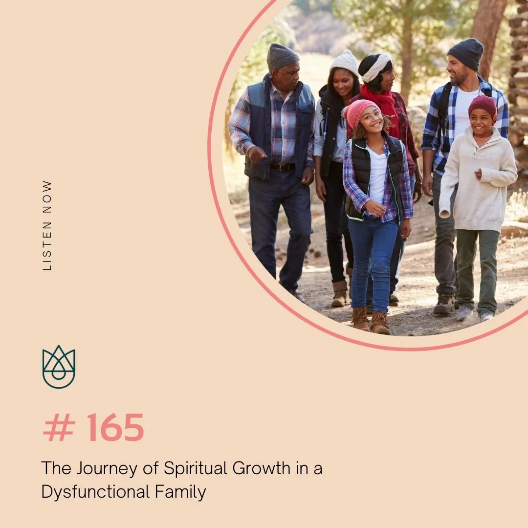 The Journey of Spiritual Growth in a Dysfunctional Family