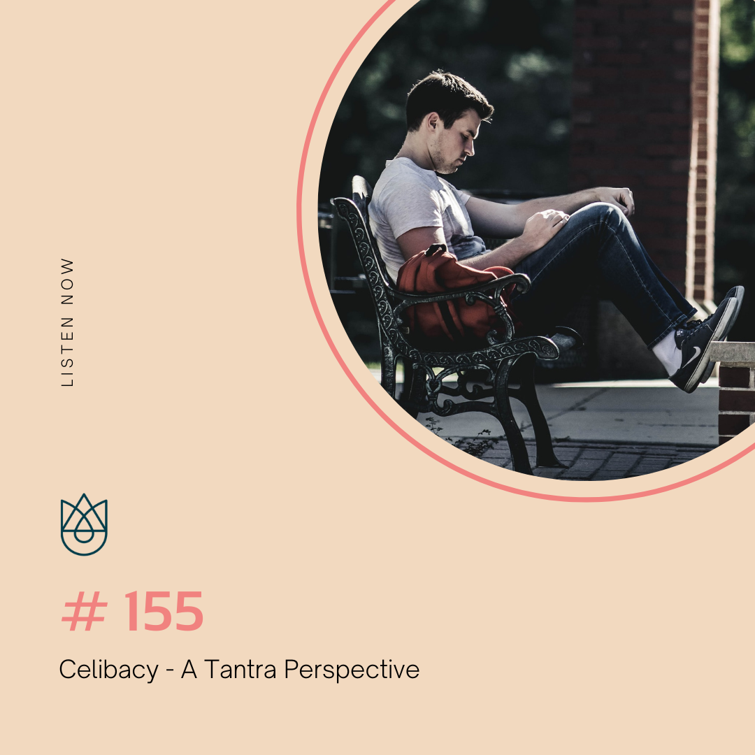 Celibacy - A Tantra Perspective