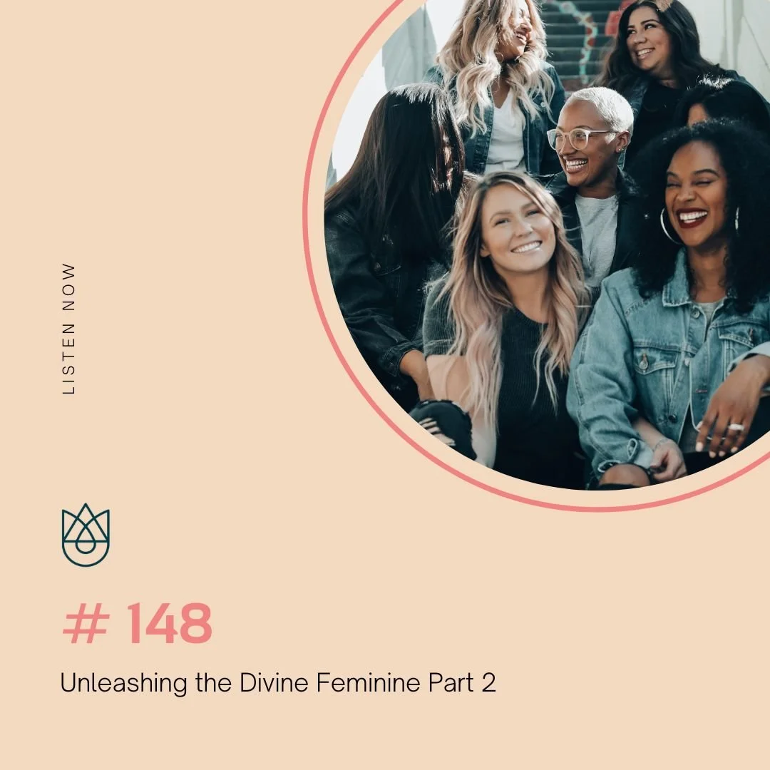 Unleashing the Divine Feminine Part 2