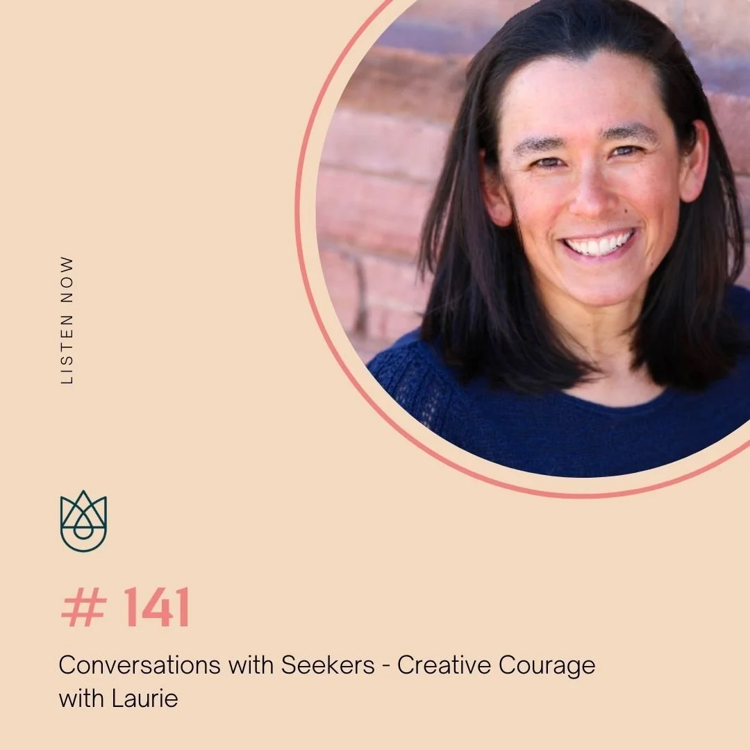Conversations with Seekers - Creative Courage with Laurie