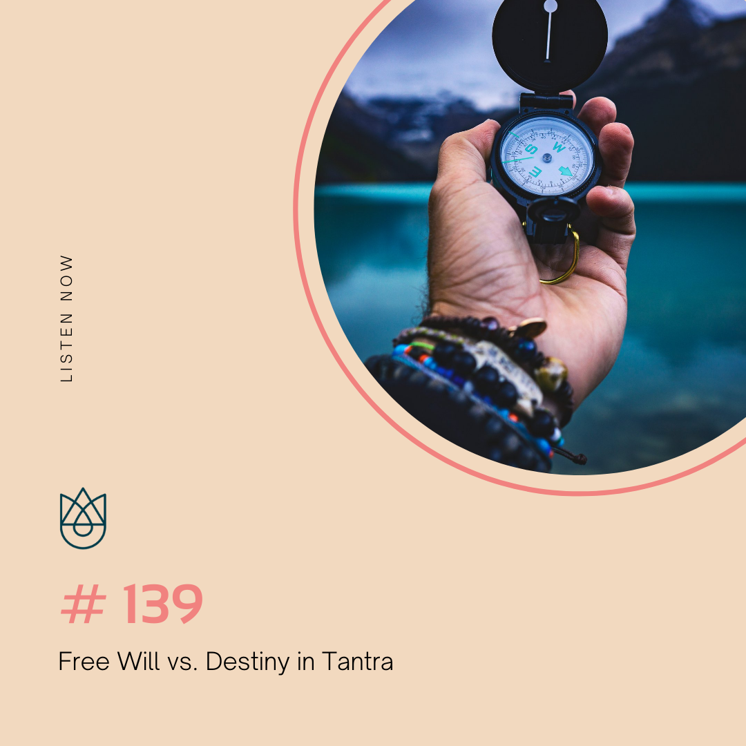 Free Will vs. Destiny in Tantra