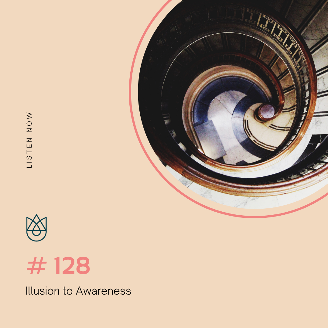 Illusion to Awareness
