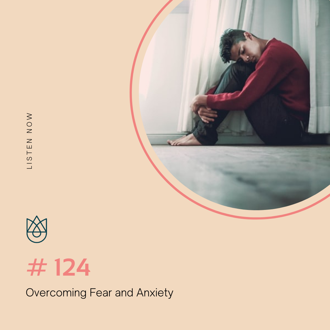 Overcoming Fear and Anxiety