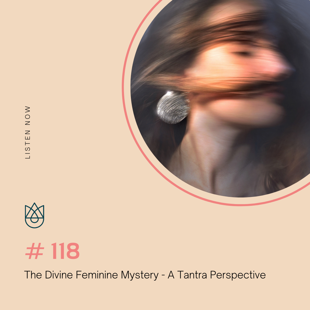 The Divine Feminine Mystery - A Tantra Perspective