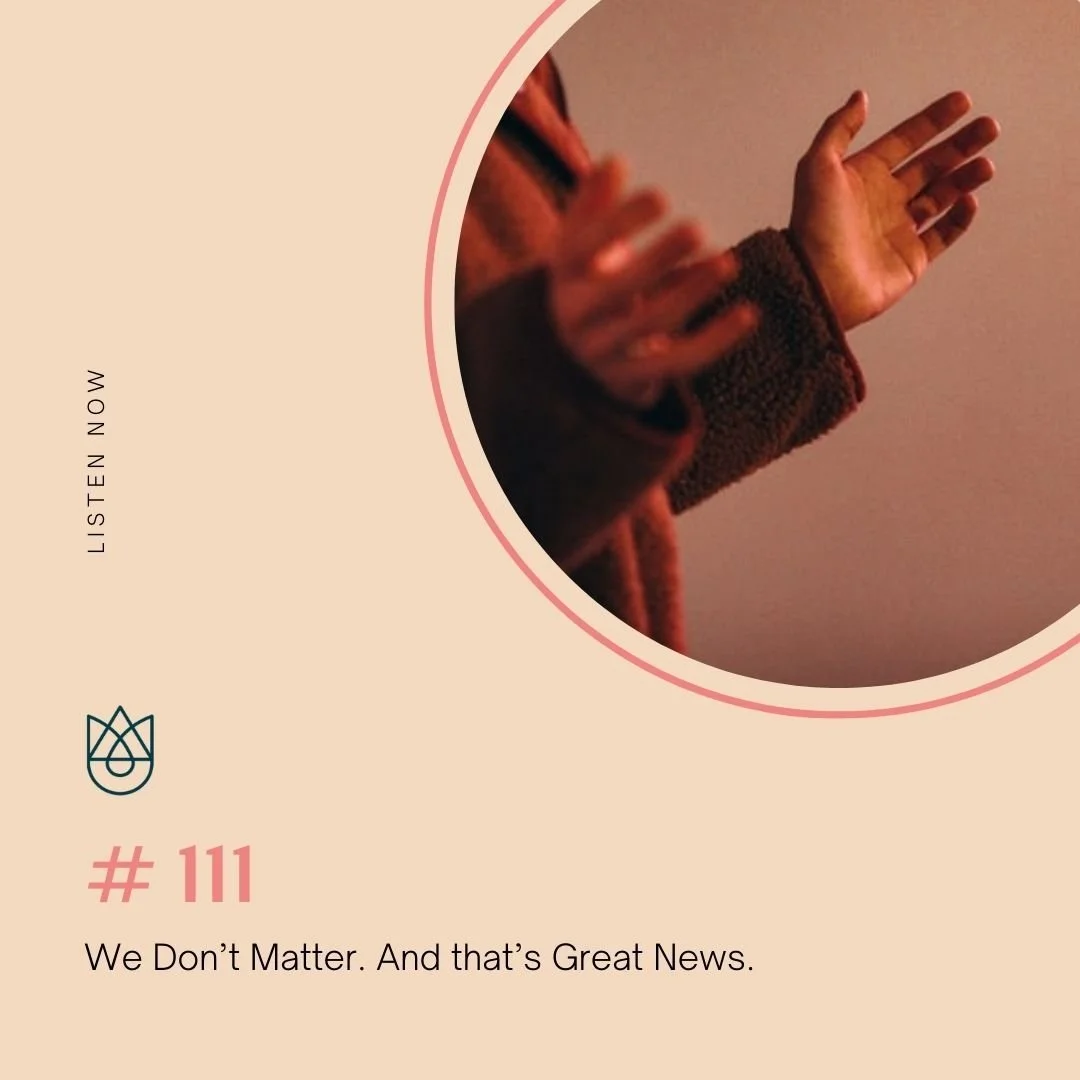 We Don’t Matter. And that’s Great News.