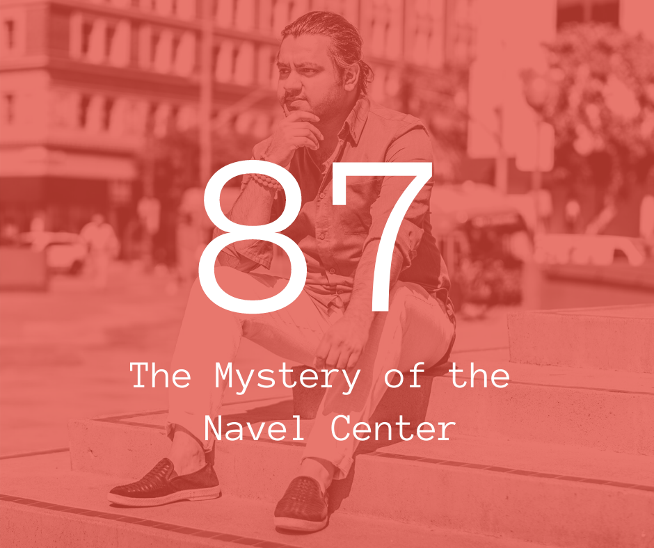 87. The Mystery of the Navel Center